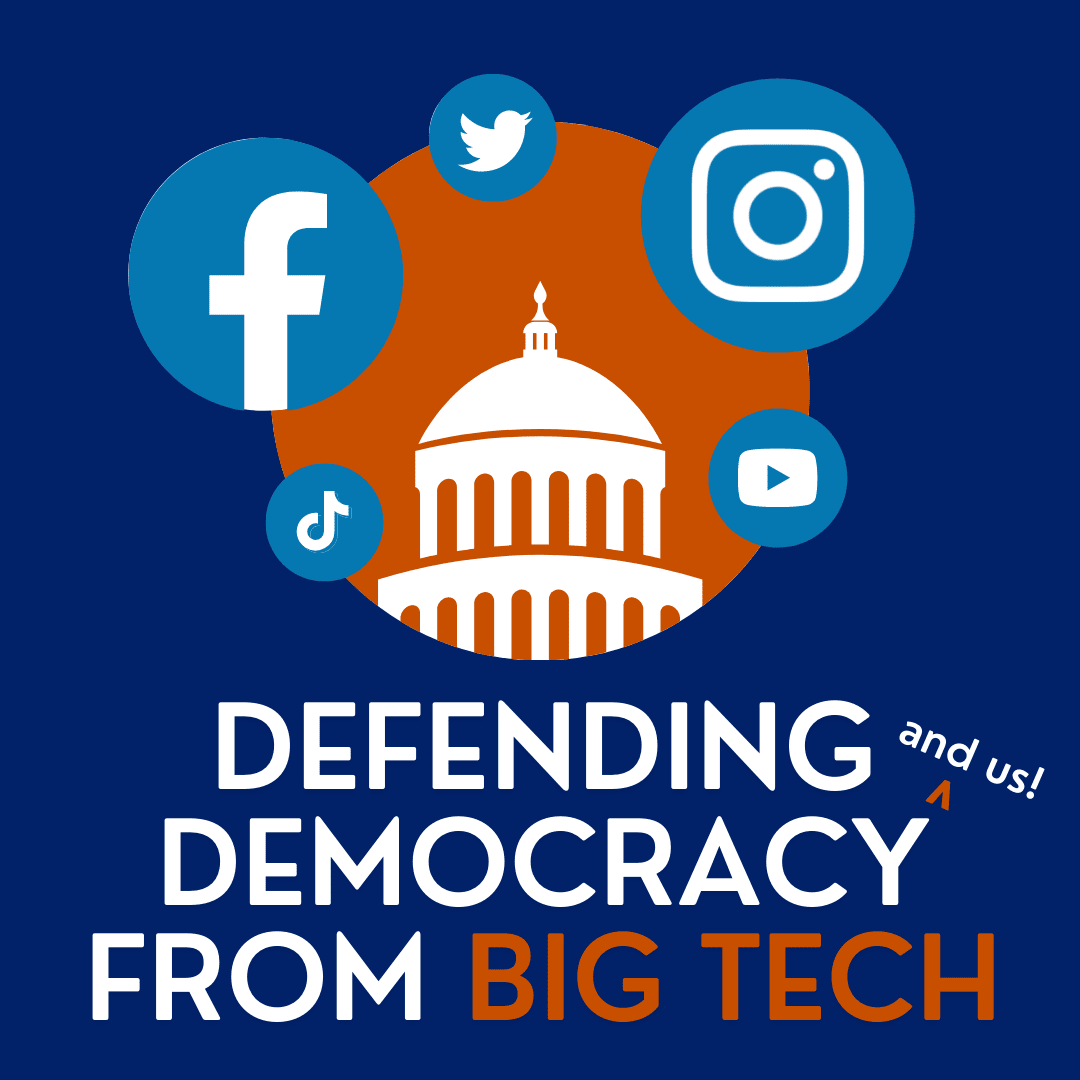 illustration of capitol building with tech logos like Facebook, Twitter, Instagram. Text: Defending Democracy (and us!) from Big Tech
